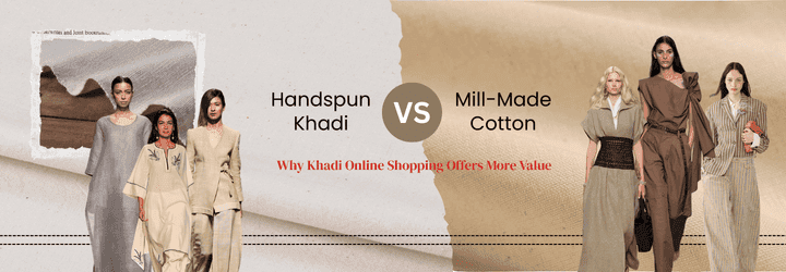 Handspun Khadi vs. Mill-Made Cotton: Why Khadi Online Shopping Offers More Value